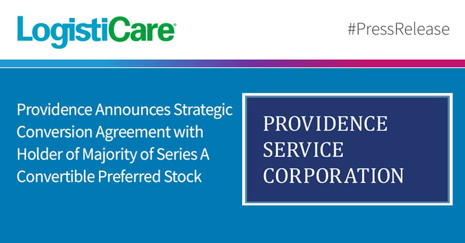 Providence Announces Strategic Conversion Agreement with Holder of Majority of Series A Convertible Preferred Stock