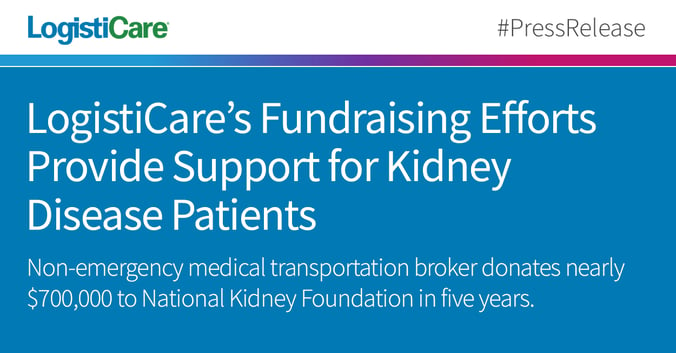 LogistiCare’s Fundraising Efforts Provide Support For Kidney Disease Patients