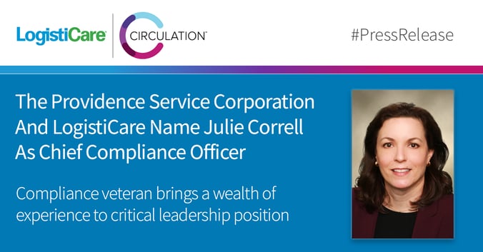 The Providence Service Corporation And LogistiCare Name Julie Correll As Chief Compliance Officer